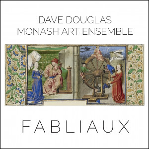 DAVE DOUGLAS / デイヴ・ダグラス / Fabliaux