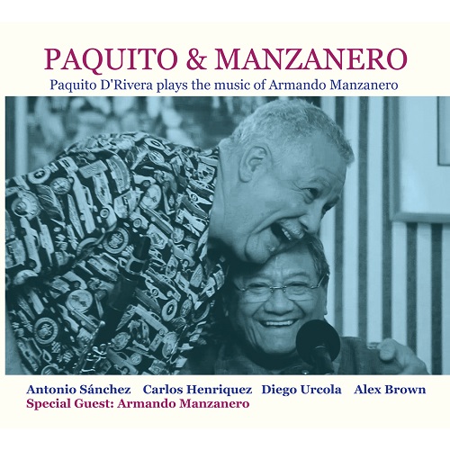 PAQUITO D'RIVERA & ARMANDO MANZANERO / パキート・デ・リベラ & アルマンド・マンサネーロ / PAQUITO D'RIVERA PLAYS THE MUSIC OF ARMANDO MANZANERO