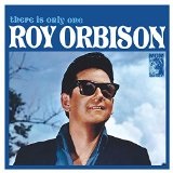 ROY ORBISON / ロイ・オービソン / THERE IS ONLY ONE ROY ORBISON
