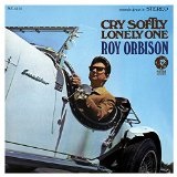 ROY ORBISON / ロイ・オービソン / CRY SOFTLY LONELY ONE