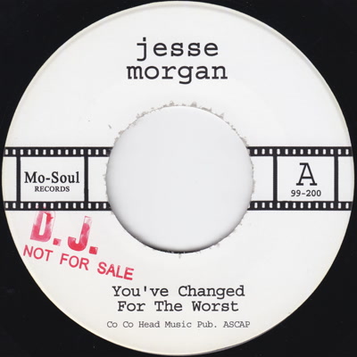 JESSE MORGAN / ジェシー・モーガン / YOU'VE CHANGED FOR THE WORST / YOU AND ME BABY (7")