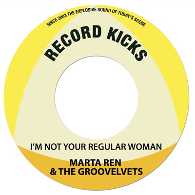 MARTA REN & THE GROOVELVETS / マルタ・レン & ザ・グルーヴェルヴェッツ / I'M NOT A REGULAR WOMAN / BE MY FELA (7")