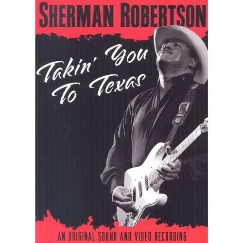 SHERMAN ROBERTSON / TAKIN' YOU TO TEXAS (DVD)