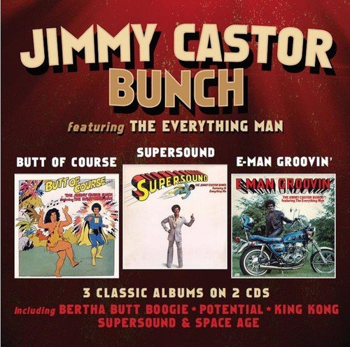 JIMMY CASTOR BUNCH / ジミー・キャスター・バンチ / BUTT OF COURSE / SUPERSOUND / E-MAN GROOVIN' (2CD)