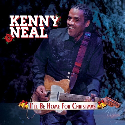 KENNY NEAL / ケニー・ニール / I'LL BE HOME FOR CHRISTMAS