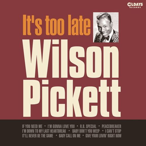 WILSON PICKETT / ウィルソン・ピケット / イッツ・トゥ・レイト