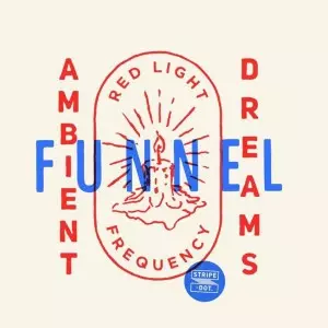 DJ FUNNEL / DJファンネル / AMBIENT DREAMS - RED LIGHT FREQUENCY -