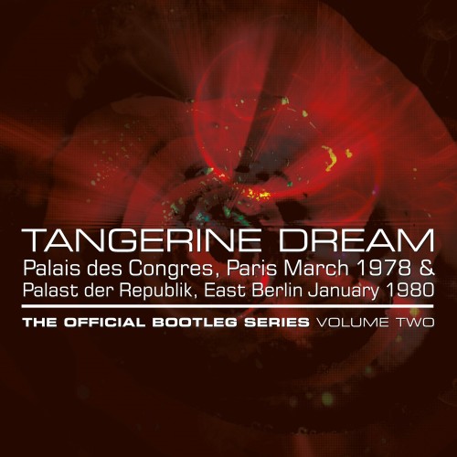 TANGERINE DREAM / タンジェリン・ドリーム / THE OFFICIAL BOOTLEG SERIES VOLUME TWO: 4CD DELUXE CLAMSHELL BOXSET - 24BIT DIGITAL REMASTER