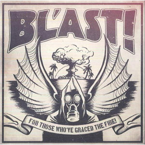 BL'AST! / FOR THOSE WHO'VE GRACED THE FIRE! (7")