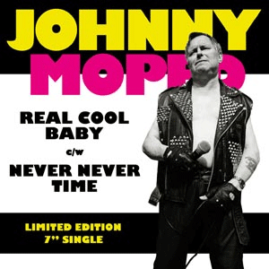 JOHNNY MOPED / ジョニー・モープド / REAL COOL BABY / NEVER NEVER TIME (7")