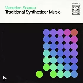 VENETIAN SNARES / ヴェネチアン・スネアズ / TRADITIONAL SYNTHESIZER MUSIC