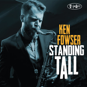 KEN FOWSER / Standing Tall