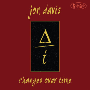 JON DAVIS / ジョン・デイヴィス / Changes Over Time