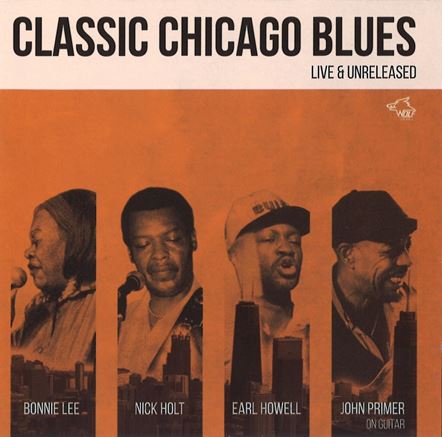 BONNIE LEE, NICK HOLT, EARL HOWELL AND THE TEARDROPS / ボニー・リー、ニック・ホルト、アール・ハウエル・アンド・ザ・ティアドロップス / CLASSIC CHICAGO BLUES: LIVE & UNRELEASED