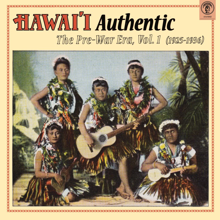 V.A.(HAWAII AUTHENTIC) / オムニバス / HAWAII AUTHENTIC: THE PRE-WAR EAR VOL.1 (1925-1936)