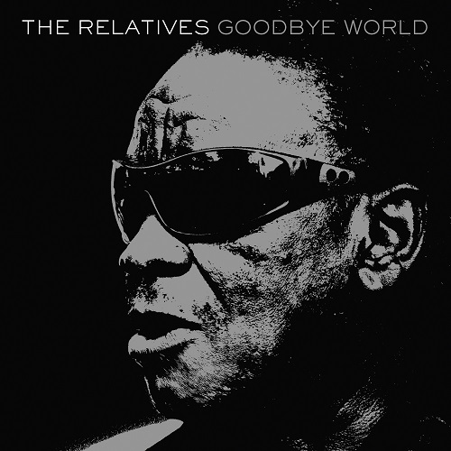 RELATIVES  / リレイティヴス / GOODBYE WORLD (LP)