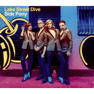 LAKE STREET DIVE / レイク・ストリート・ダイヴ / Side Pony