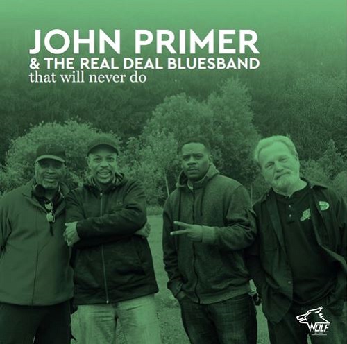 JOHN PRIMER & THE REAL DEAL BLUES BAND / THAT WILL NEVER DO