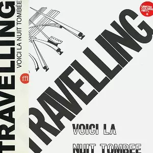 TRAVELLING / トラヴェリング / VOICI LA NUIT TOMBEE: TRANSPEARENT YELLOW COLOUR VINYL - LIMITED VINYL