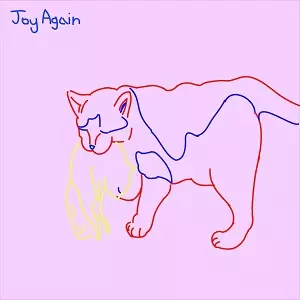 JOY AGAIN / LOOKING OUT FOR YOU / HOW YOU FEEL