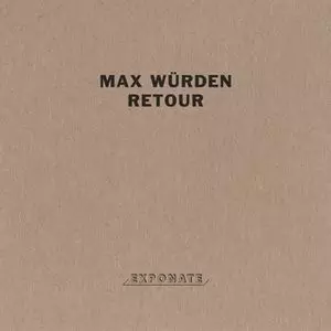 MAX WURDEN / RETOUR