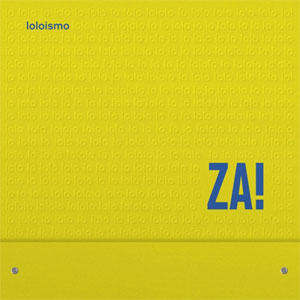 Za! / Loloismo