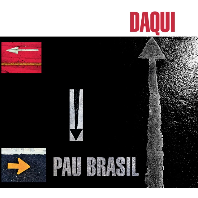PAU BRASIL / パウ・ブラジル / DAQUI