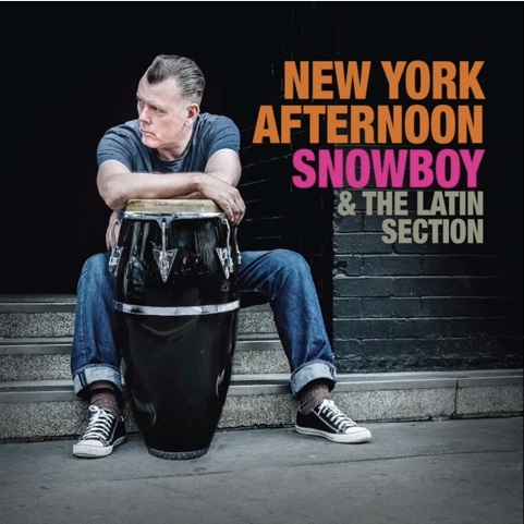SNOWBOY & THE LATIN SECTION / スノーボーイ & ザ・ラテン・セクション / NEW YORK AFTERNOON / ニューヨーク・アフターヌーン