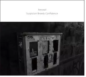 SUSPICION BREEDS CONFIDENCE / AEROSOL
