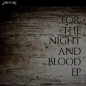 GREENMACHiNE / FOR THE NIGHT AND BLOOD EP