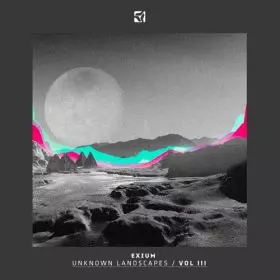 EXIUM / UNKNOWN LANDSCAPES VOL 3