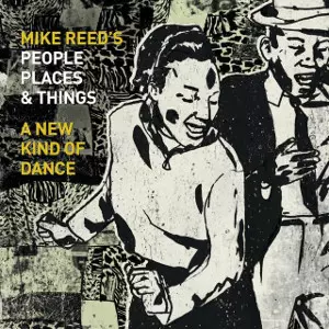 MIKE REED / マイク・リード / People Places and Things: A New Kind of Dance
