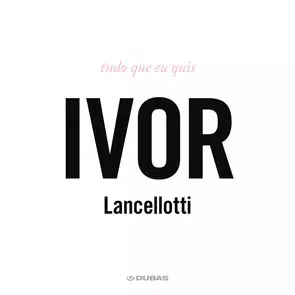 IVOR LANCELLOTTI / イヴォール・ランセロッチ / TUDO O QUE EU QUIS