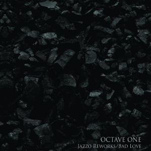 OCTAVE ONE / オクターヴ・ワン / JAZZO REWORKS/BAD LOVE