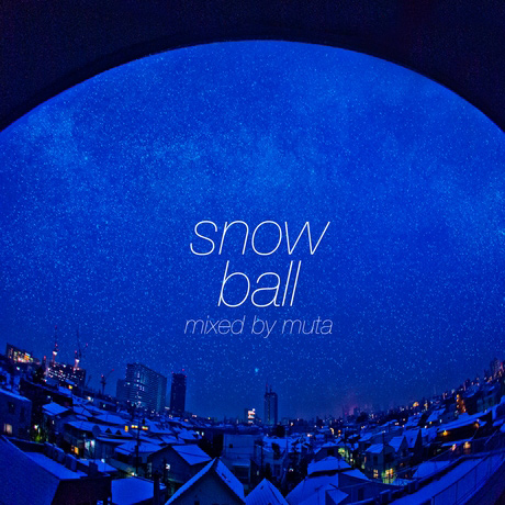MUTA (MUSHINTAON RECORDS) / SNOWBALL