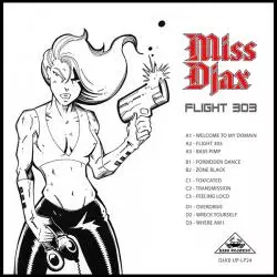 MISS DJAX / FLIGHT 303