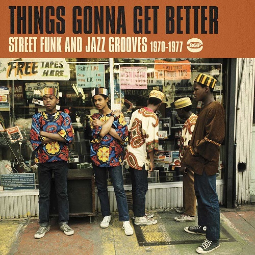 V.A. (STREET FUNK AND JAZZ GROOVES) / オムニバス / THINGS GONNA GET BETTER: STREET FUNK AND JAZZ GROOVES 1970-1977