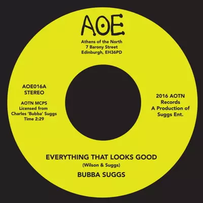 BUBBA SUGGS / EVERYTHING THAT LOOKS GOOD / YOU DON'T DESERVE (7")