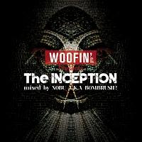 DJ NOBU aka BOMBRUSH! / WOOFIN' Presents The INCEPTION