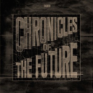 TADEO / CHRONICLES OF THE FUTURE