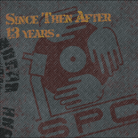 S.P.C. / Since Then After 13 Years 