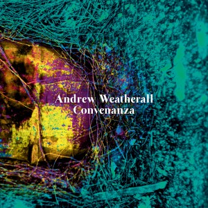 ANDREW WEATHERALL / アンドリュー・ウェザオール / CONVENANZA