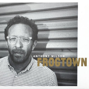 ANTHONY WILSON / アンソニー・ウィルソン / Frogtown(LP/180GRAM)