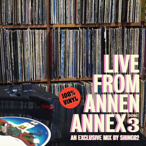 SHING02 / LIVE FROM ANNEN ANNEX DISC3