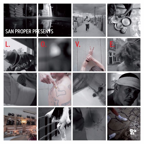 SAN PROPER / SAN PROPER PRESENTS L.O.V.E.