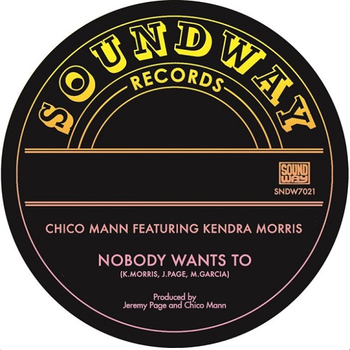 CHICO MANN / チコ・マン / NOBODY WANTS TO FT KENDRA MORRIS