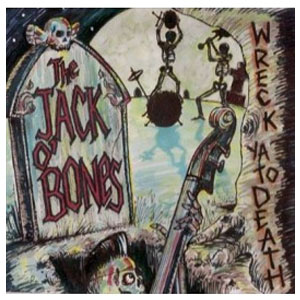 JACK O BONES / WRECK YA TO DEATH