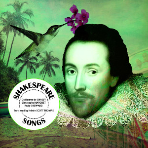 GUILLAUME DE CHASSY / ギヨーム・デ・シャッシー / Shakespeare Songs