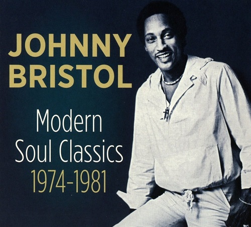 JOHNNY BRISTOL / ジョニー・ブリストル / MODERN SOUL CLASSICS 1974