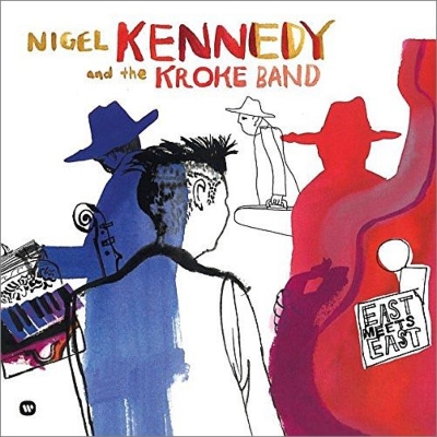 NIGEL KENNEDY / ナイジェル・ケネディ / EAST MEETS EAST
